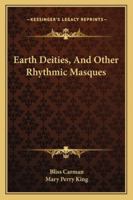 Earth Deities, and Other Rhythmis Masques 143268356X Book Cover