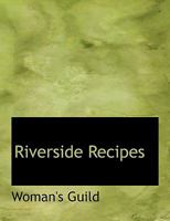 Riverside Recipes 1117924769 Book Cover