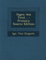 Sagen Aus Tirol... 1016642229 Book Cover
