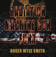 Radiation Machine Gun Funk 1944585540 Book Cover