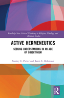 Active Hermeneutics: Seeking Understanding in an Age of Objectivism 0367028905 Book Cover