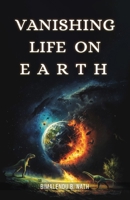 Vanishing Life on Earth B0F4Y17NS8 Book Cover