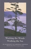 Working the Woods, Working the Sea: An Anthology of Northwest Writing