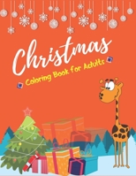 Christmas Coloring Book for Adults: The Ultimate Christmas Coloring Book for Adults, 53 Christmas Coloring Pages An Adult Coloring Book with Cheerful Santas, Silly Reindeer, Adorable Elves, Loving Ani 1708584889 Book Cover