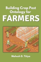 Building Crop Pest Ontology for Farmers 8161357366 Book Cover