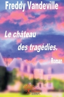 Le Château des tragédies: Roman (French Edition) 2332543554 Book Cover