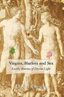 Virgins, Harlots and Sex: Earthy Beacons of Divine Light 145282990X Book Cover