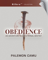 Obedience: An Adventure to our Eternal Destiny B0GMW89ZD5 Book Cover