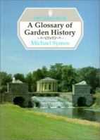 A Glossary of Garden History (Shire Garden History) 0747802238 Book Cover