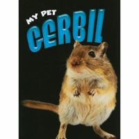 Gerbil (My Pet (Weigel Hardcover)) 1616900733 Book Cover