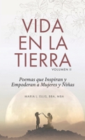 Vida en la Tierra : Poemas Que Inspiran y Empoderan a Mujeres y Niñas 1971326267 Book Cover