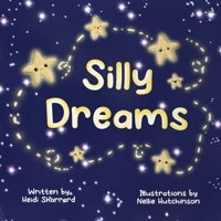 Silly Dreams: An Adorable Counting and Rhyming Book About Dreams - Perfect for Bedtime! B0C9S544GZ Book Cover