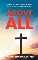 Above All : A Special Meditation and Reflection on Psalm 22 1964148332 Book Cover