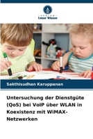 Untersuchung der Dienstgüte (QoS) bei VoIP über WLAN in Koexistenz mit WiMAX-Netzwerken (German Edition) 6209398669 Book Cover