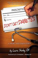 Don't get Diabetes!: A short and simple guide 1593305427 Book Cover