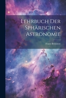 Lehrbuch Der Sph�rischen Astronomie 1021341266 Book Cover