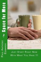Space for More: Just Start Right Now With What You Have !!! 9769597007 Book Cover
