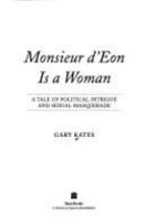 Monsieur d'Eon Is a Woman: A Tale of Political Intrigue and Sexual Masquerade 0465047610 Book Cover