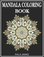 Mandala Coloring Book: Stress Relieving Mandala Designs for Relaxation B08HS3Y2R1 Book Cover