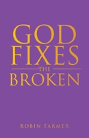God Fixes the Broken 1664203559 Book Cover