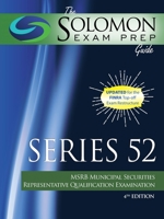 The Solomon Exam Prep Guide: Series 52 - MSRB Municipal Securities Representative Qualification Examination 1610071115 Book Cover