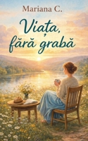 Viata fara graba (Romanian Edition) B0GG9WZ5S7 Book Cover