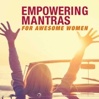 Empowering Mantras for Awesome Women 1782495665 Book Cover