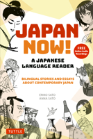 Japan Now! a Japanese Language Reader: 17 Bilingual Stories and Essays about Contemporary Japanese Culture (with Free Online Audio Recordings) 4805317841 Book Cover