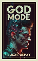 God Mode: A mind-bending science fiction novel about digital realities B08S2VRF94 Book Cover