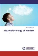 Neurophysiology of mindset 6200114374 Book Cover