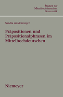 PrÃ¤positionen Und PrÃ¤positionalphrasen Im Mittelhochdeutschen (Studien Zur Mittelhochdeutschen Grammatik) (German Edition) 3484770031 Book Cover