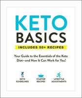 Keto Basics: Your Guide to the Essentials of the Keto Diet—and How It Can Work for You! 1507210094 Book Cover