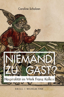Niemand Zu Gast?: Hospitalitat Im Werk Franz Kafkas 3770565630 Book Cover
