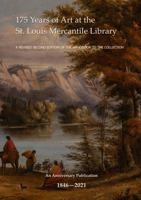 175 Years of Art at the St. Louis Mercantile Library : A Revised Second Edition of the Handbook to the Collection null Book Cover