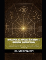 ENCYCLOPÉDIE DES PRATIQUES ÉSOTÉRIQUES ET MAGIQUES À TRAVERS LE MONDE: Anatomie Secrète du Pouvoir : Les 8 Clés du Rituel Universel (French Edition) B0FM44QC1R Book Cover