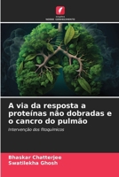 A via da resposta a proteínas não dobradas e o cancro do pulmão 6206889890 Book Cover