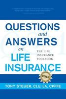Questions and Answers on Life Insurance: The Life Insurance Toolbook 0984508104 Book Cover