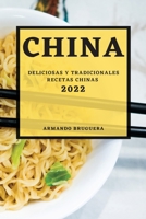 China 2022: Deliciosas Y Tradicionales Recetas Chinas 1804502677 Book Cover