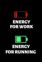 Energy for Work Energy for Running: Funny Running Log Book Undated. Training Record Journal. Fun Gift For Runners, Athletes, Coaches Men & Women 1700543210 Book Cover
