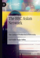 The BBC Asian Network: The Cultural Production of Diversity 3030657663 Book Cover