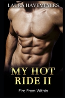 My Hot Ride II: Fire from Within 1690155965 Book Cover