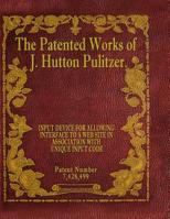 The Patented Works of J. Hutton Pulitzer - Patent Number 7,428,499 1539574822 Book Cover