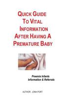 Quick Guide To Vital Information After Having a Premature Baby: Information & Referrals for Preemie Infants 097739204X Book Cover