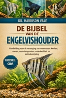 DE BIJBEL VAN DE ENGELVISHOUDER: Handleiding voor de verzorging van maanvissen: kweken, voeren, aquariumgenoten, waterkwaliteit en ziektebestrijding (Dutch Edition) B0GH7THJBN Book Cover