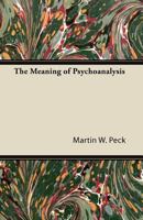 The Meaning of Psychoanalysis 1447425405 Book Cover