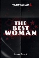 The Best Woman: Project Bad Habit #1 B0GWR1RPRR Book Cover