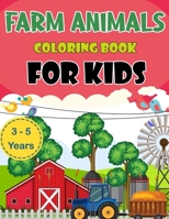 Farm Animals Coloring Book For kids 3 - 5 Years: Fun with Cows, Chickens, Horses, Ducks, sheep, Tractor and more!. 40 Designs to spend hours of fun ... of emptiness ,The best gift for your child B08RRMT2NR Book Cover