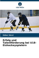 Erfolg und Talentförderung bei U18-Eishockeyspielern (German Edition) 6630439325 Book Cover