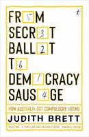 From Secret Ballot to Democracy Sausage : How Australia Got Compulsory Voting 1925603849 Book Cover
