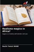 Realismo magico in Africa?: Saggio su un'estetica dell'indicibile e del caos 6203642606 Book Cover